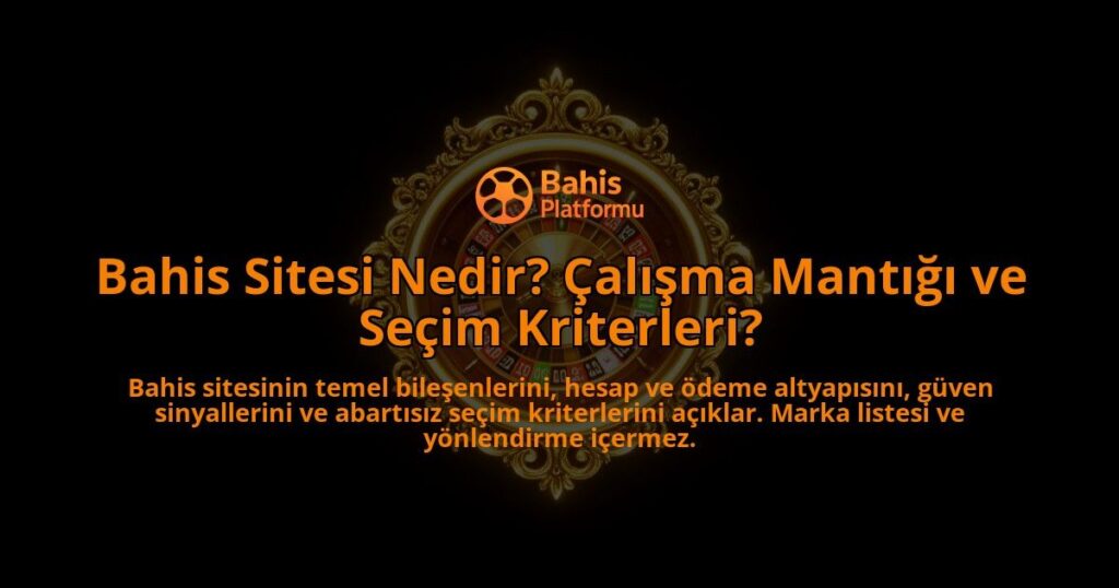 Bahis-Sitesi-Nedir-Calisma-Mantigi-ve-Secim-Kriterleri-overlay-1788122078.jpg