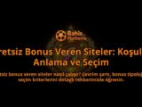 Ucretsiz-Bonus-Veren-Siteler-Kosullari-Anlama-ve-Secim-overlay-1788113211.jpg