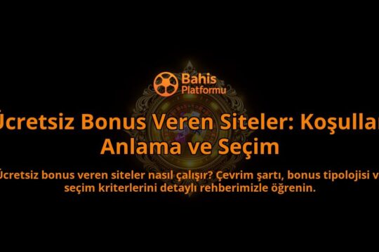 Ucretsiz-Bonus-Veren-Siteler-Kosullari-Anlama-ve-Secim-overlay-1788113211.jpg